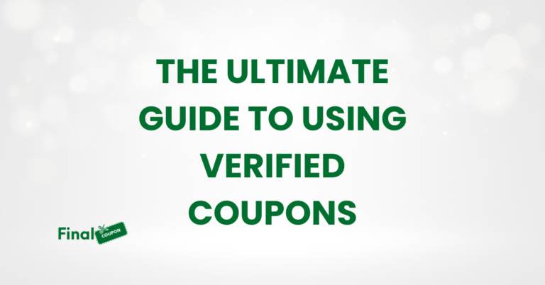 The Ultimate Guide to Using Verified Coupons